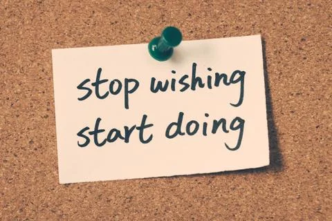 Stop wishing start doing Stock Photos
