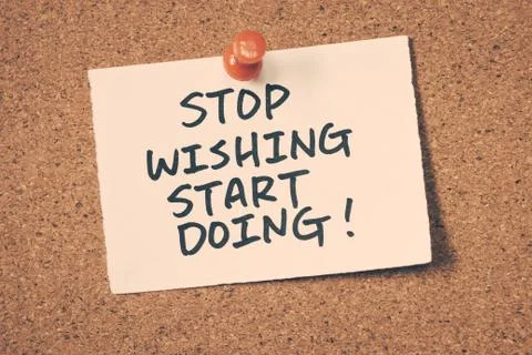Stop wishing start doing Stock Photos