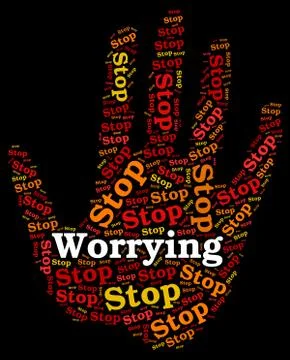Stop Worrying Indicates Ill At Ease And Fearful Stock Illustration