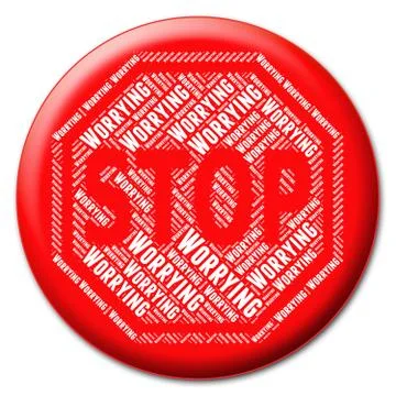 Stop Worrying Represents Ill At Ease And Nervous Stock Illustration