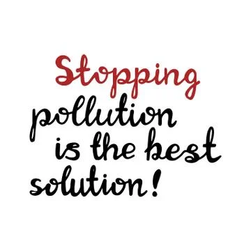 Stopping pollution is the best solution. Handwritten ecological quote. Isolat Stock Illustration