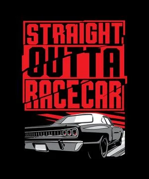 Straight outta race car Stock Illustration