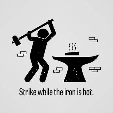 Strike while the iron is hot Stock Illustration