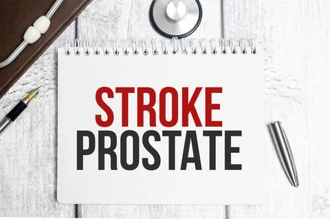 Stroke PROSTATE text on the notebook next to it is a stethoscope Stock Photos