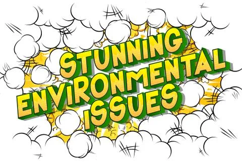 Stunning Environmental Issues - Vector illustrated comic book style phrase on Stock Illustration
