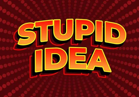Stupid idea. Text effect in 3D look. red yellow gradient color. Dark red ba.. Stock Illustration