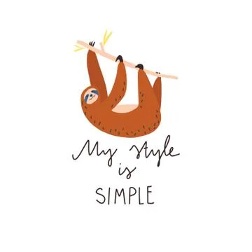 Stylized sloth climbing on branch and freehand drawn quote: my style is simple Stock Illustration