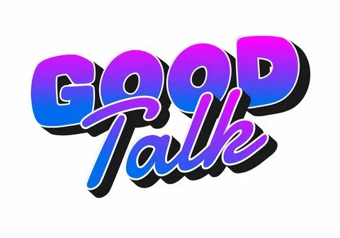 Stylized text graphic featuring the words GOOD Talk in a vibrant gradient o.. Illustration