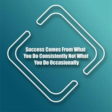 "Success comes from what you do consistently not what you do occassionally." イラスト素材