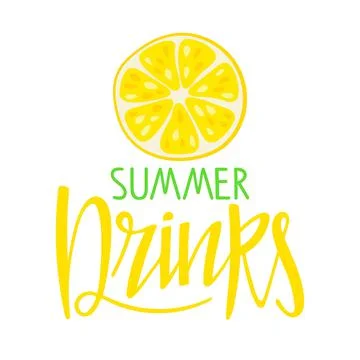Summer Drinks. Handwritten caligraphy text and lemon slice. Hand drawn brush Stock Illustration