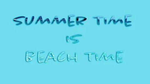 Summer Time Is Beach Time Text From An Image Of The Ocean Stock Illustration