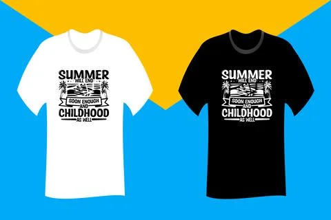 Summer will end soon enough and childhood as well SVG T Shirt Design Stock Illustration