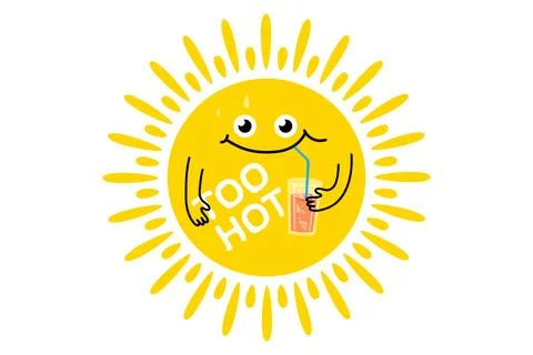 Sun character drinking cold cocktail with Too Hot text. Cute sweating cartoon Stock Illustration