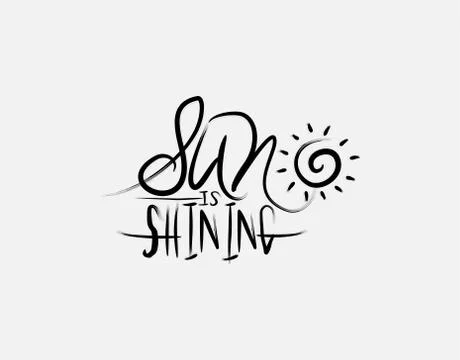 Sun Is Shining lettering text on white background in vector illustration Stock Illustration