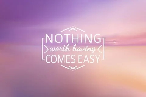 Sunset beach blurred background with line sign Nothing worth having comes easy Illustrazione stock