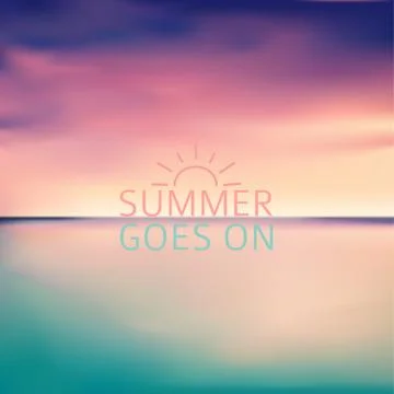 Sunset blurred background with typography text - summer goes on. vector Stock Illustration