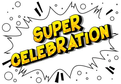 Super Celebration - Vector illustrated comic book style phrase on abstract ba Illustrazione stock