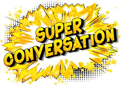 Super Conversation - Vector illustrated comic book style phrase on abstract b Stock Illustration