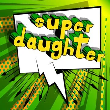 Super Daughter - Comic book style phrase on abstract background. Illustrazione stock