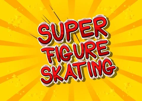 Super Figure Skating - Vector illustrated comic book style phrase. Stock Illustration
