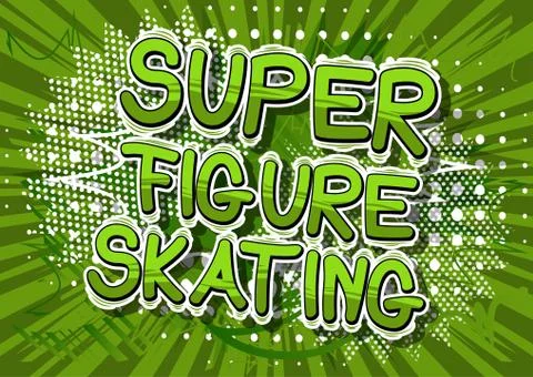 Super Figure Skating - Vector illustrated comic book style phrase. Stock Illustration