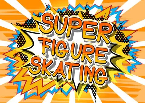 Super Figure Skating - Vector illustrated comic book style phrase. Stock Illustration