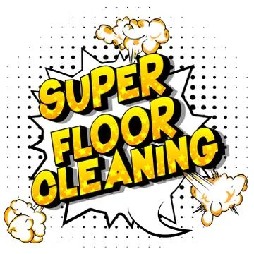 Super Floor Cleaning - Vector illustrated comic book style phrase on abstract Stock Illustration