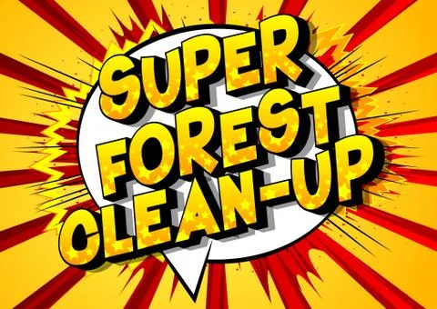 Super Forest Clean-up - Vector illustrated comic book style phrase on abstrac Stock Illustration