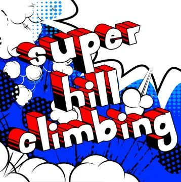 Super Hill Climbing - Vector illustrated comic book style phrase. Stock Illustration