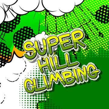 Super Hill Climbing - Vector illustrated comic book style phrase. Illustrazione stock