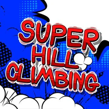 Super Hill Climbing - Vector illustrated comic book style phrase. Stock Illustration