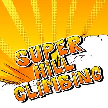 Super Hill Climbing - Vector illustrated comic book style phrase. Stock Illustration