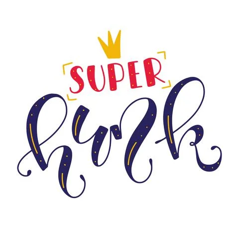 Super hunk - colored vector illustration with calligraphy Stock Illustration