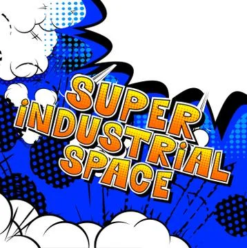 Super Industrial space - Vector illustrated comic book style phrase. Illustrazione stock