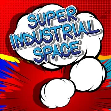 Super Industrial space - Vector illustrated comic book style phrase. Stock Illustration