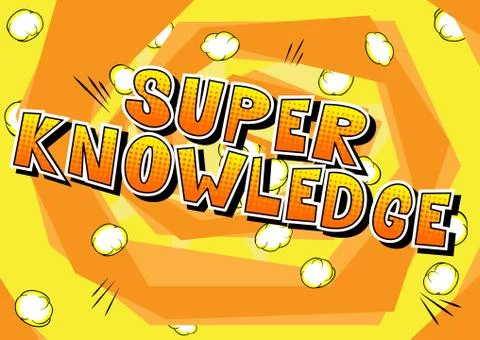 Super Knowledge - Vector illustrated comic book style phrase. Illustrazione stock