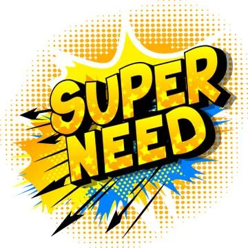 Super Need - Vector illustrated comic book style phrase. Stock-Illustration