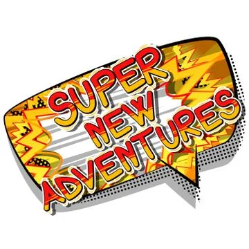 Super New Adventures - Vector illustrated comic book style phrase. Stock Illustration