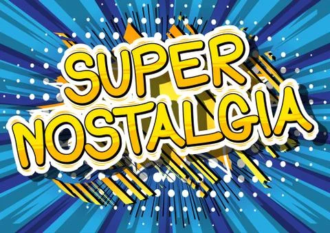 Super Nostalgia - Comic book style word on abstract background. Stock Illustration