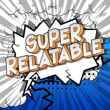 Super Relatable - Vector illustrated comic book style phrase. Illustrazione stock