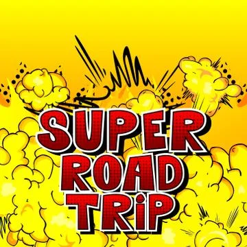 Super Road Trip - Vector illustrated comic book style phrase. Stock Illustration