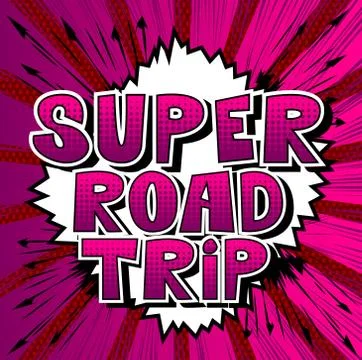 Super Road Trip - Vector illustrated comic book style phrase. Stock Illustration