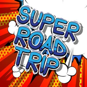 Super Road Trip - Vector illustrated comic book style phrase. Stock Illustration