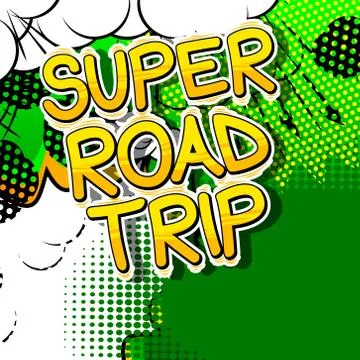 Super Road Trip - Vector illustrated comic book style phrase. Illustrazione stock