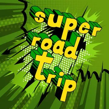 Super Road Trip - Vector illustrated comic book style phrase. Stock Illustration