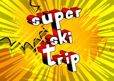 Super Ski Trip - Vector illustrated comic book style phrase. Stock Illustration