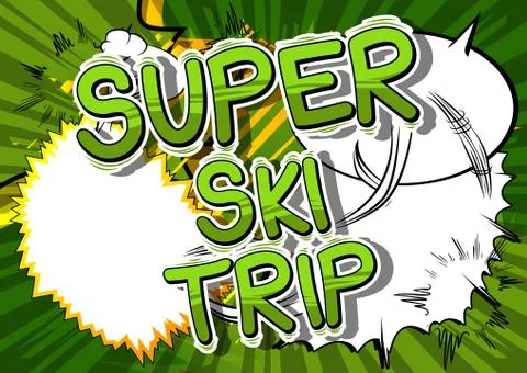 Super Ski Trip - Vector illustrated comic book style phrase. Illustrazione stock