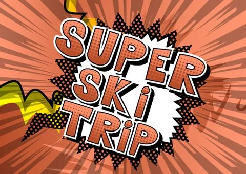 Super Ski Trip - Vector illustrated comic book style phrase. Stock Illustration