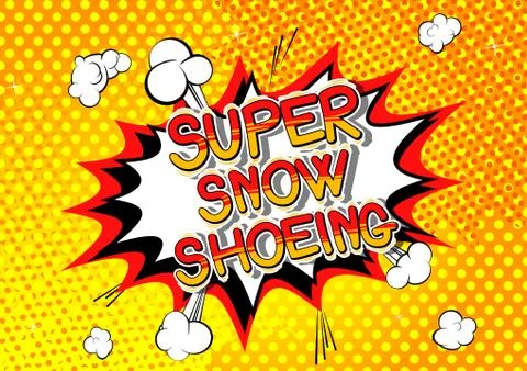 Super Snow Shoeing - Vector illustrated comic book style phrase. Illustrazione stock