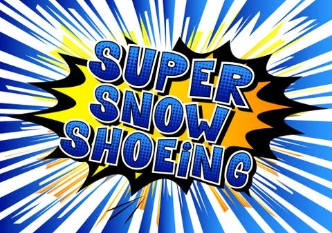 Super Snow Shoeing - Vector illustrated comic book style phrase. Illustrazione stock